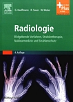 Radiologie : Bildgebende Verfahren, Strahlentherapie, Nuklearmedizin und Strahlenschutz /
