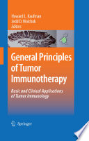 General Principles of Tumor Immunotherapy [E-Book] : Basic and Clinical Applications of Tumor Immunology /