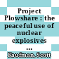 Project Plowshare : the peaceful use of nuclear explosives in Cold War America [E-Book] /
