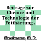 Beiträge zur Chemie und Technologie der Fetthärtung .