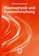 Plasmaphysik und Fusionsforschung /