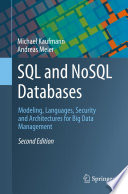 SQL and NoSQL Databases [E-Book] : Modeling, Languages, Security and Architectures for Big Data Management /