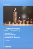 Tätigkeitsbewertung nach TVÖD und TV-L : Eingruppierung - Bewertungsverfahren - Stellenbeschreibung - Arbeitshilfen und Übersichten /