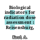 Biological indicators for radiation dose assessment : Reisensburg, 12.12.83-16.12.83.