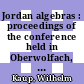 Jordan algebras : proceedings of the conference held in Oberwolfach, Germany, August 9-15, 1992 [E-Book] /