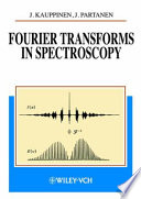Fourier transforms in spectroscopy : Jyrki Kauppinen /