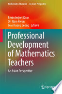 Professional development of mathematics teachers : an Asian perspective [E-Book] /
