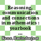 Reasoning, communication and connections in mathematics : yearbook 2012 : Association of Mathematics Educators [E-Book] /