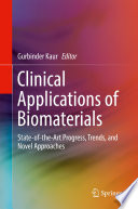 Clinical Applications of Biomaterials [E-Book] : State-of-the-Art Progress, Trends, and Novel Approaches /