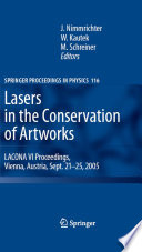 Lasers in the Conservation of Artworks [E-Book] : LACONA VI Proceedings, Vienna, Austria, Sept. 21–25, 2005 /