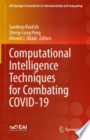 Computational Intelligence Techniques for Combating COVID-19 [E-Book] /