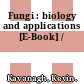 Fungi : biology and applications [E-Book] /