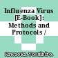 Influenza Virus [E-Book]: Methods and Protocols /