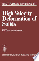 High Velocity Deformation of Solids [E-Book] : Symposium Tokyo/Japan August 24–27, 1977 /