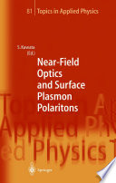 Near-Field Optics and Surface Plasmon Polaritons [E-Book] /