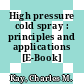 High pressure cold spray : principles and applications [E-Book] /