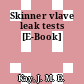 Skinner vlave leak tests [E-Book]