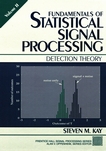 Fundamentals of statistical signal processing 2 : Detection theory /