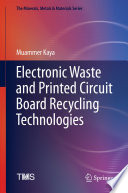 Electronic Waste and Printed Circuit Board Recycling Technologies [E-Book] /