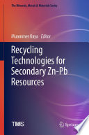 Recycling Technologies for Secondary Zn-Pb Resources [E-Book] /