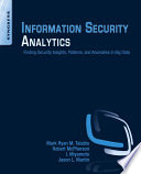 Information security analytics : finding security insights, patterns and anomalies in big data [E-Book] /
