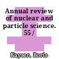 Annual review of nuclear and particle science. 55 /