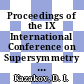 Proceedings of the IX International Conference on Supersymmetry and Unification of Fundamental Interactions : Dubna, Russia, 11-17 June, 2001 [E-Book] /