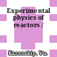 Experimental physics of reactors /
