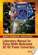 Laboratory manual for pulse-width modulated DC-DC power converters [E-Book]/