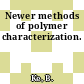 Newer methods of polymer characterization.