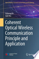 Coherent Optical Wireless Communication Principle and Application [E-Book] /