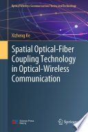 Spatial Optical-Fiber Coupling Technology in Optical-Wireless Communication [E-Book] /
