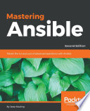 Mastering ansible : master the ins and outs of advanced operations with ansible [E-Book] /