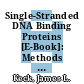 Single-Stranded DNA Binding Proteins [E-Book]: Methods and Protocols /