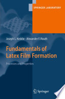 Fundamentals of Latex Film Formation [E-Book] : Processes and Properties /