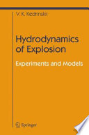 Hydrodynamics of Explosion [E-Book] : Experiments and Models /