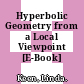 Hyperbolic Geometry from a Local Viewpoint [E-Book] /