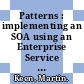 Patterns : implementing an SOA using an Enterprise Service Bus [E-Book] /