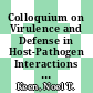 Colloquium on Virulence and Defense in Host-Pathogen Interactions : Common Features Between Plants and Animals / [E-Book]