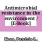 Antimicrobial resistance in the environment / [E-Book]