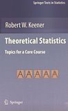 Theoretical statistics : topics for a core course /