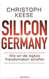 Silicon Germany : wie wir die digitale Transformation schaffen /