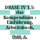 DBASE IV 1.5: das Kompendium : Einführung, Arbeitsbuch, Nachschlagewerk.
