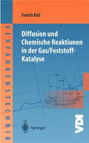 Diffusion und chemische Reaktionen in der Gas / Feststoff-Katalyse /