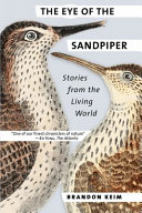 The eye of the sandpiper : stories from the living world [E-Book] /