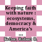 Keeping faith with nature : ecosystems, democracy & America's public lands [E-Book] /