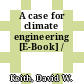 A case for climate engineering [E-Book] /