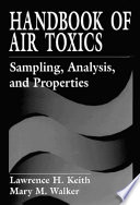 Handbook of air toxics : sampling, analysis and properties /