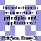 Introduction to econometrics : principles and applications /