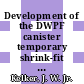 Development of the DWPF canister temporary shrink-fit seal : [E-Book]